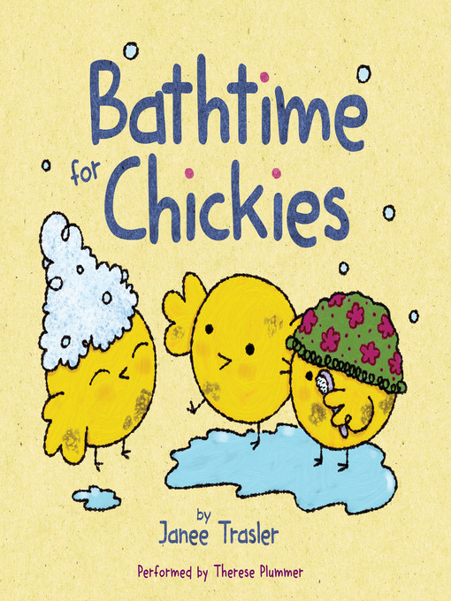 Title details for Bathtime for Chickies by Janee Trasler - Available
